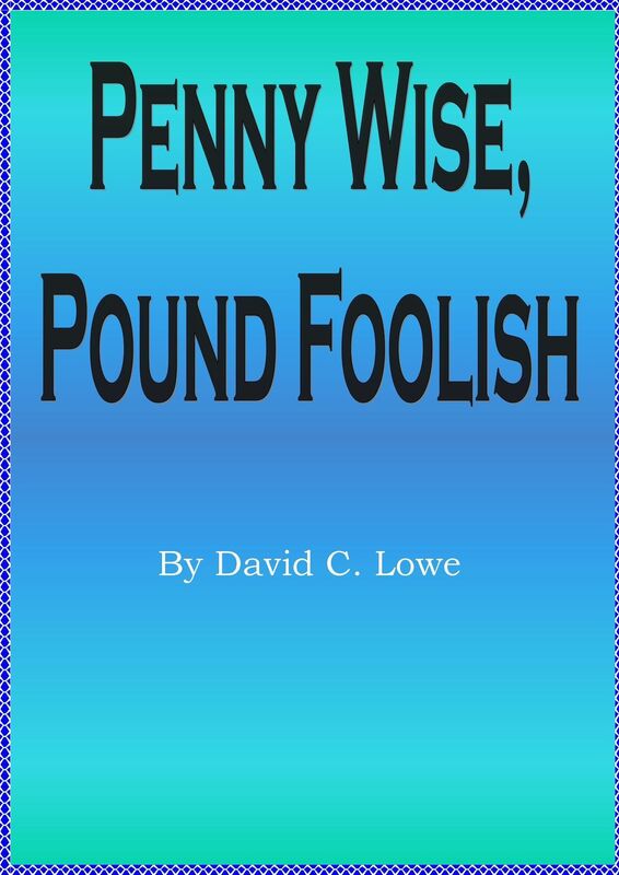 Penny Wise, Pound Foolish