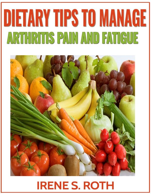 Dietary Tips to Manage Arthritis Pain and Fatigue