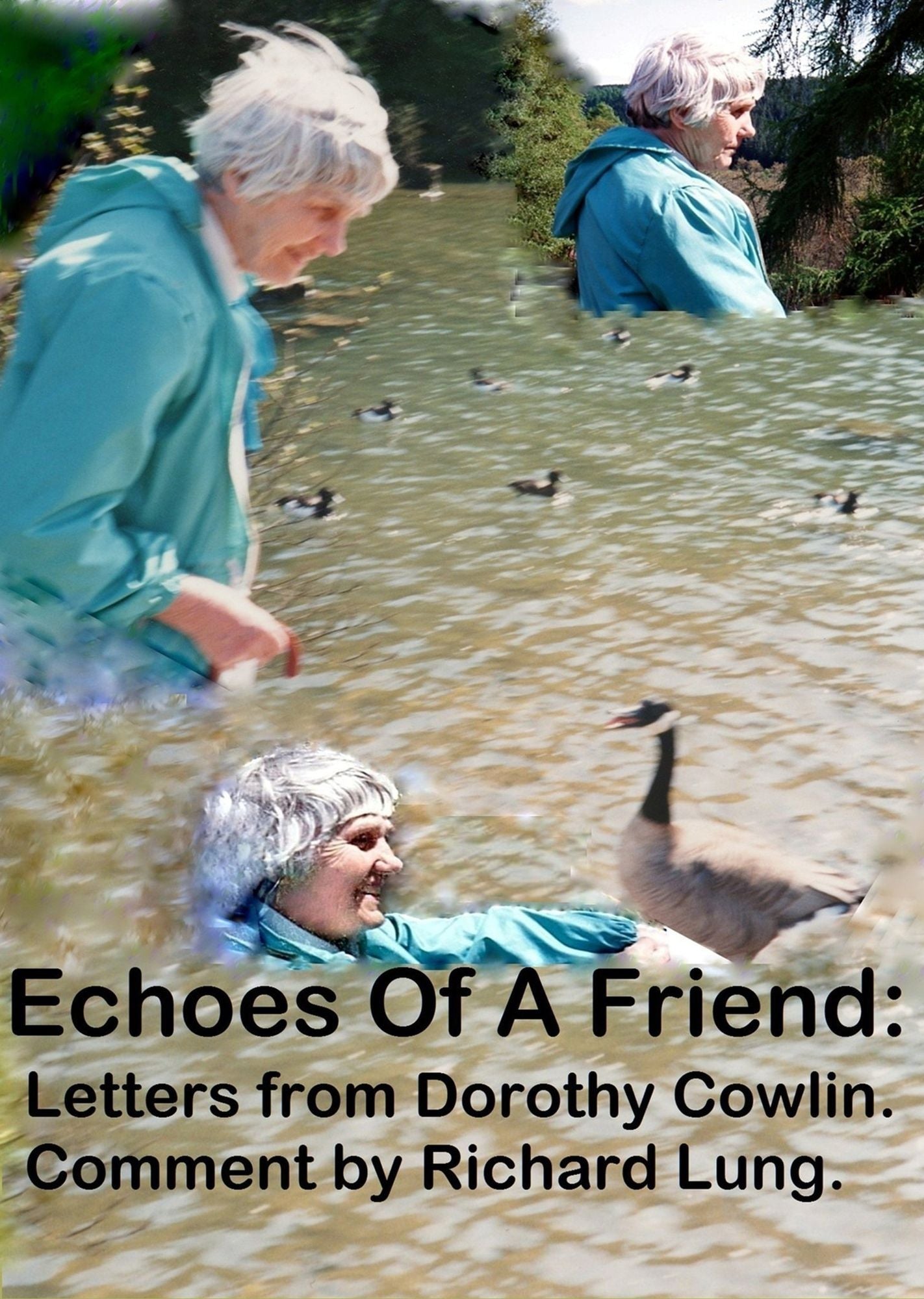 Echoes Of A Friend: Letters from Dorothy Cowlin. Comment by Richard Lung.