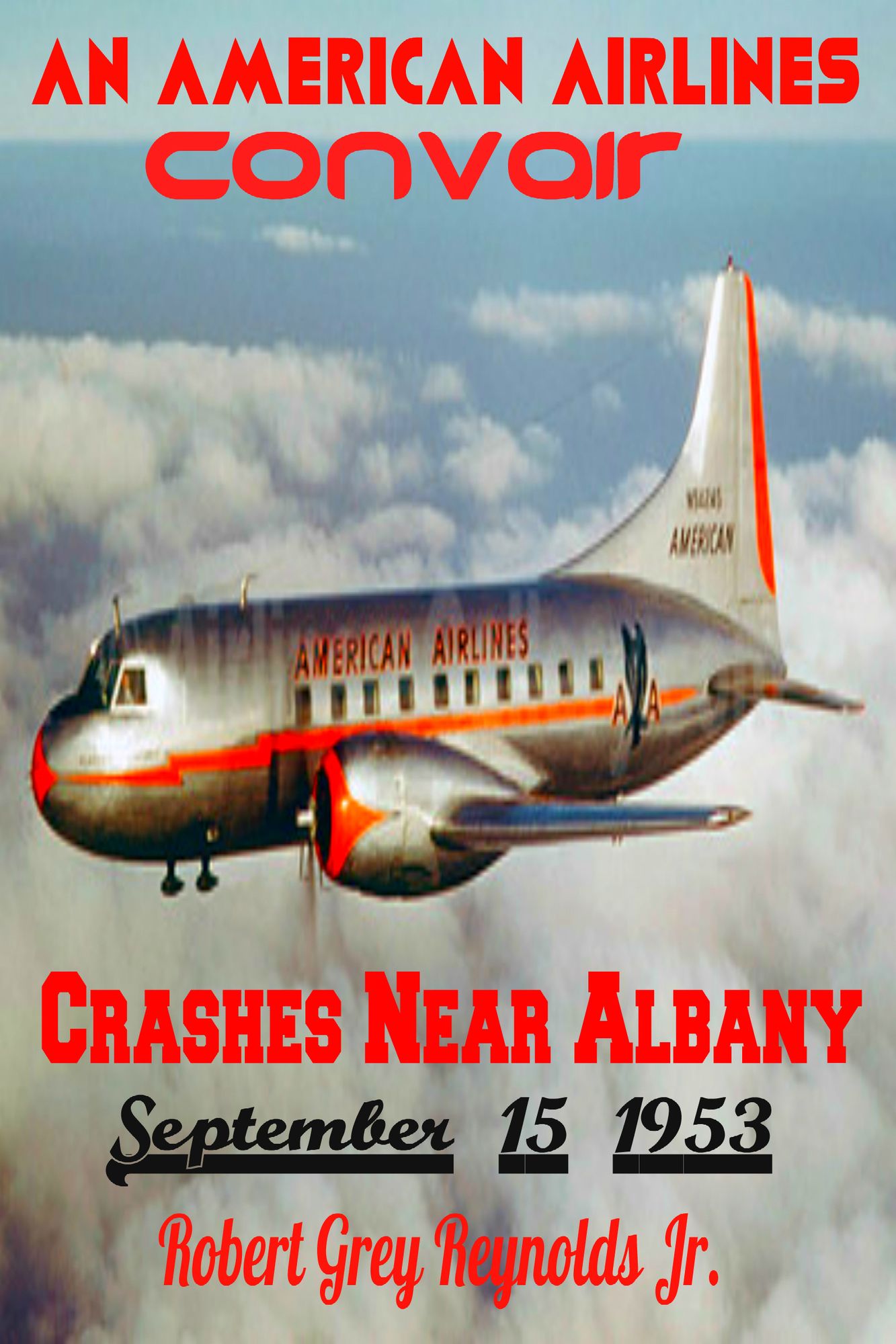 An American Airlines Convair Crashes Near Albany, New York September 15, 1953