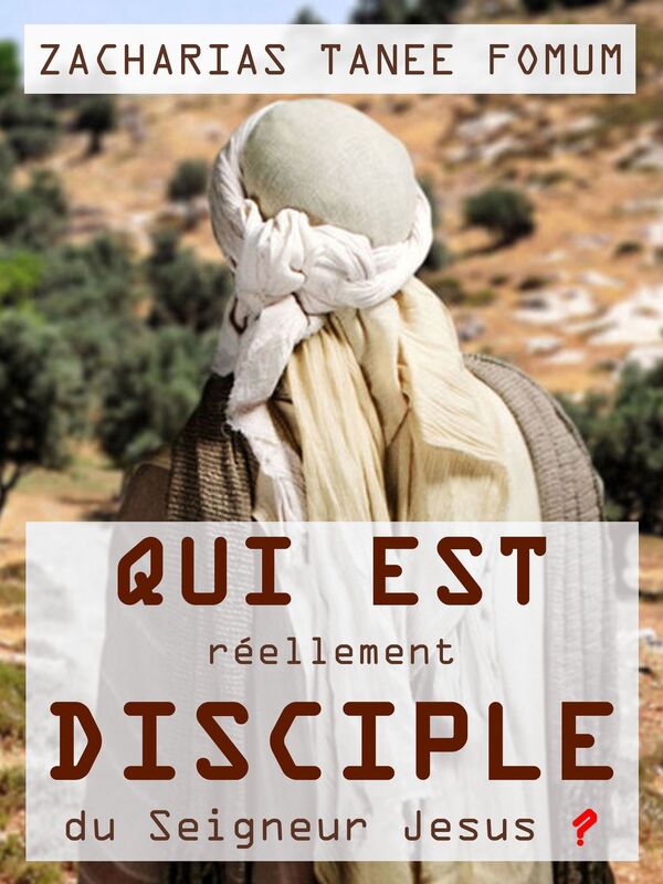 Qui est Réellement Disciple du Seigneur Jesus?: Les 9 Conditions Pour Devenir et Demeurer Disciple