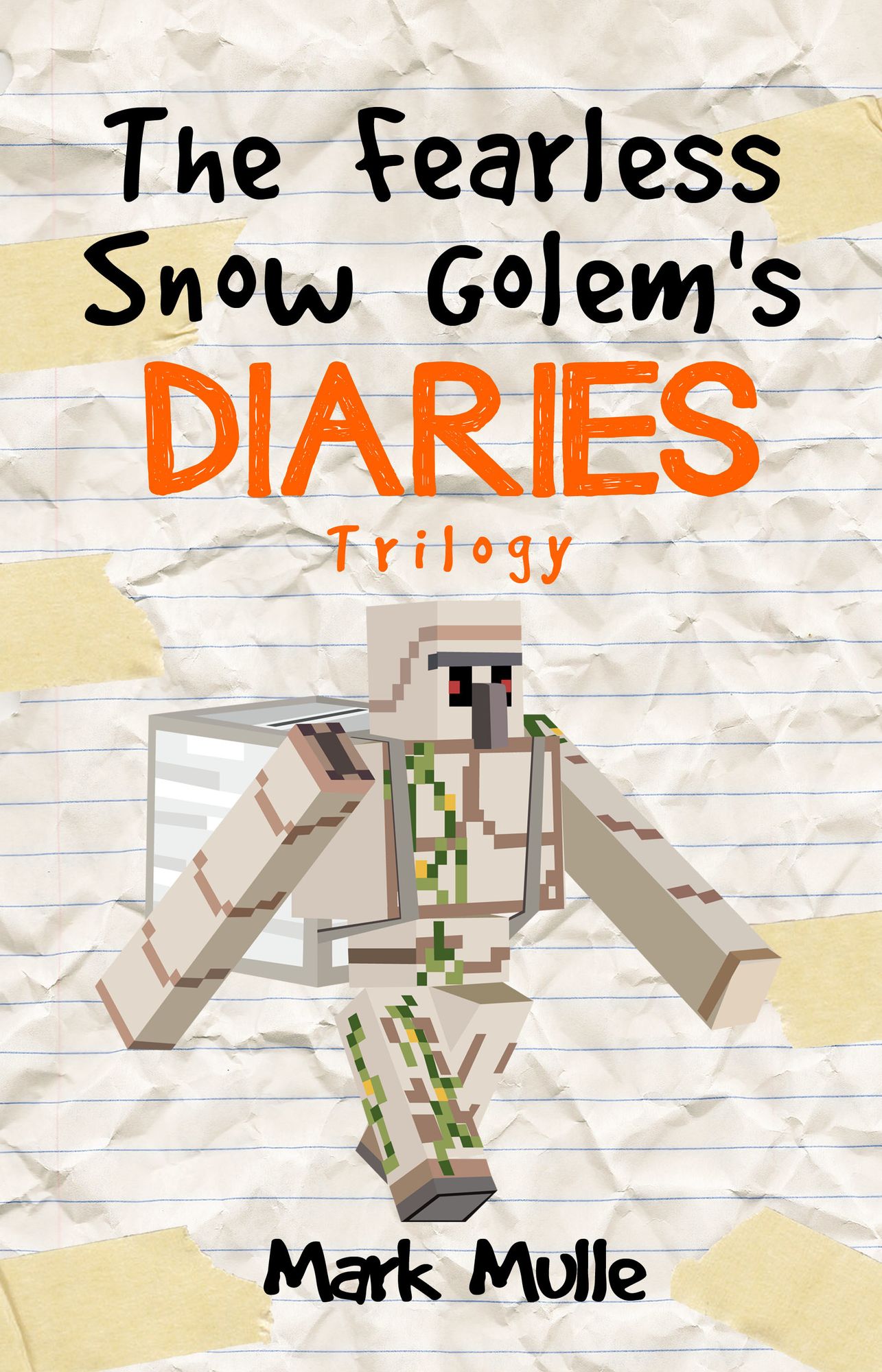 The Fearless Snow Golem's Diaries Trilogy