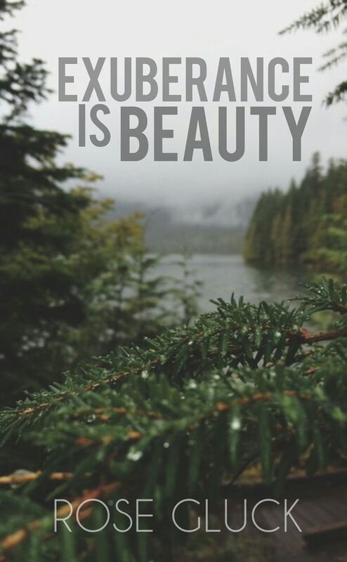 Exuberance Is Beauty