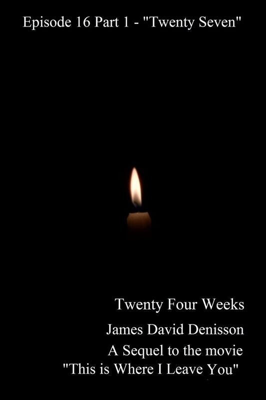 Twenty Four Weeks: Episode 16 Part 1 - "Twenty Seven"