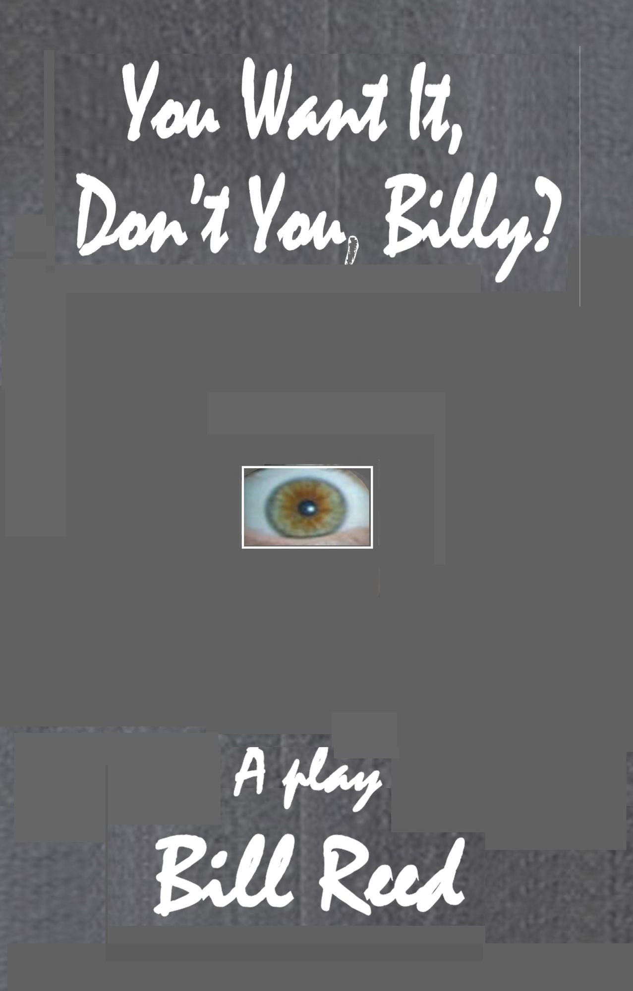 You Want It, Don't You, Billy?