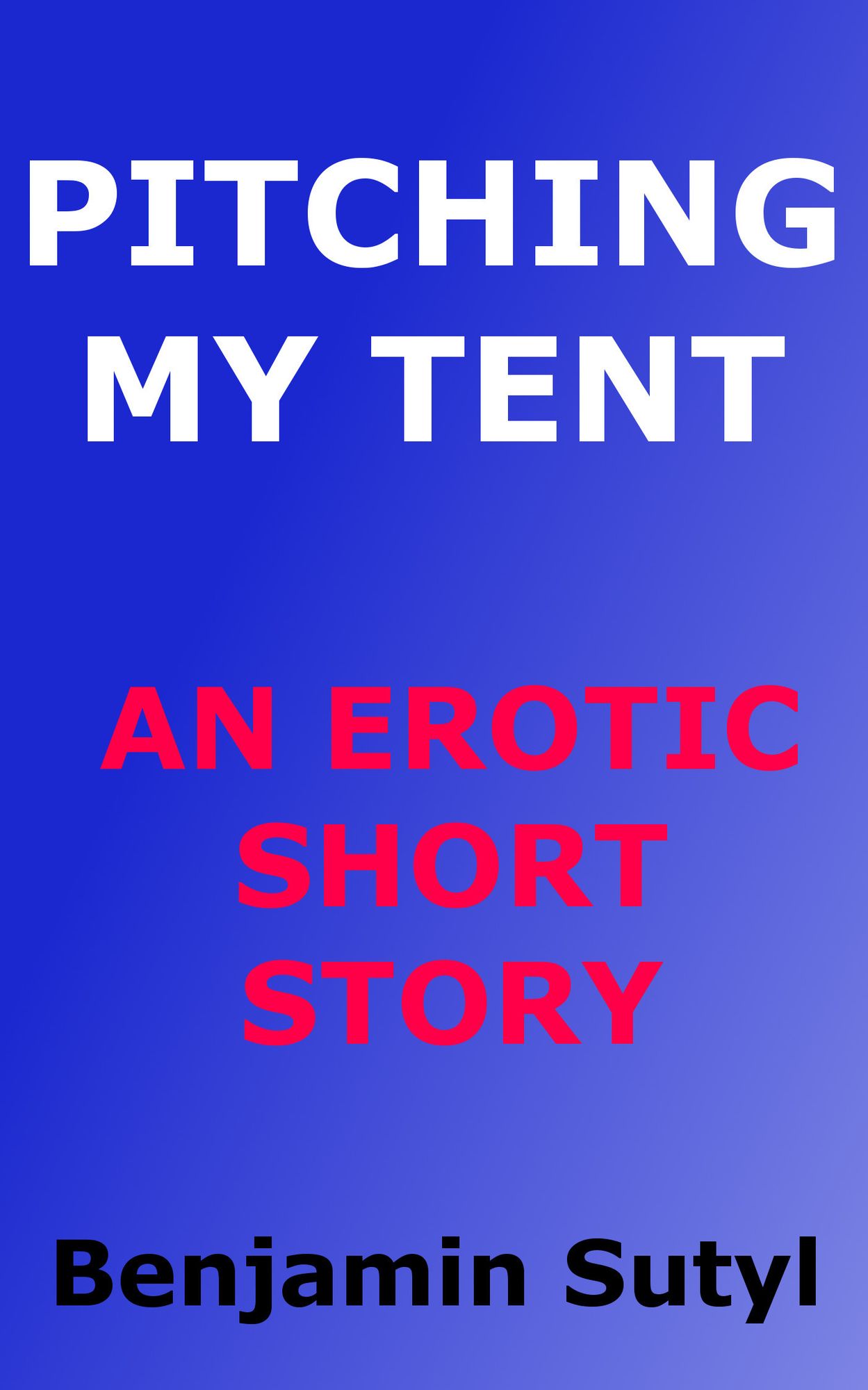 Pitching My Tent (An Erotic Short Story)