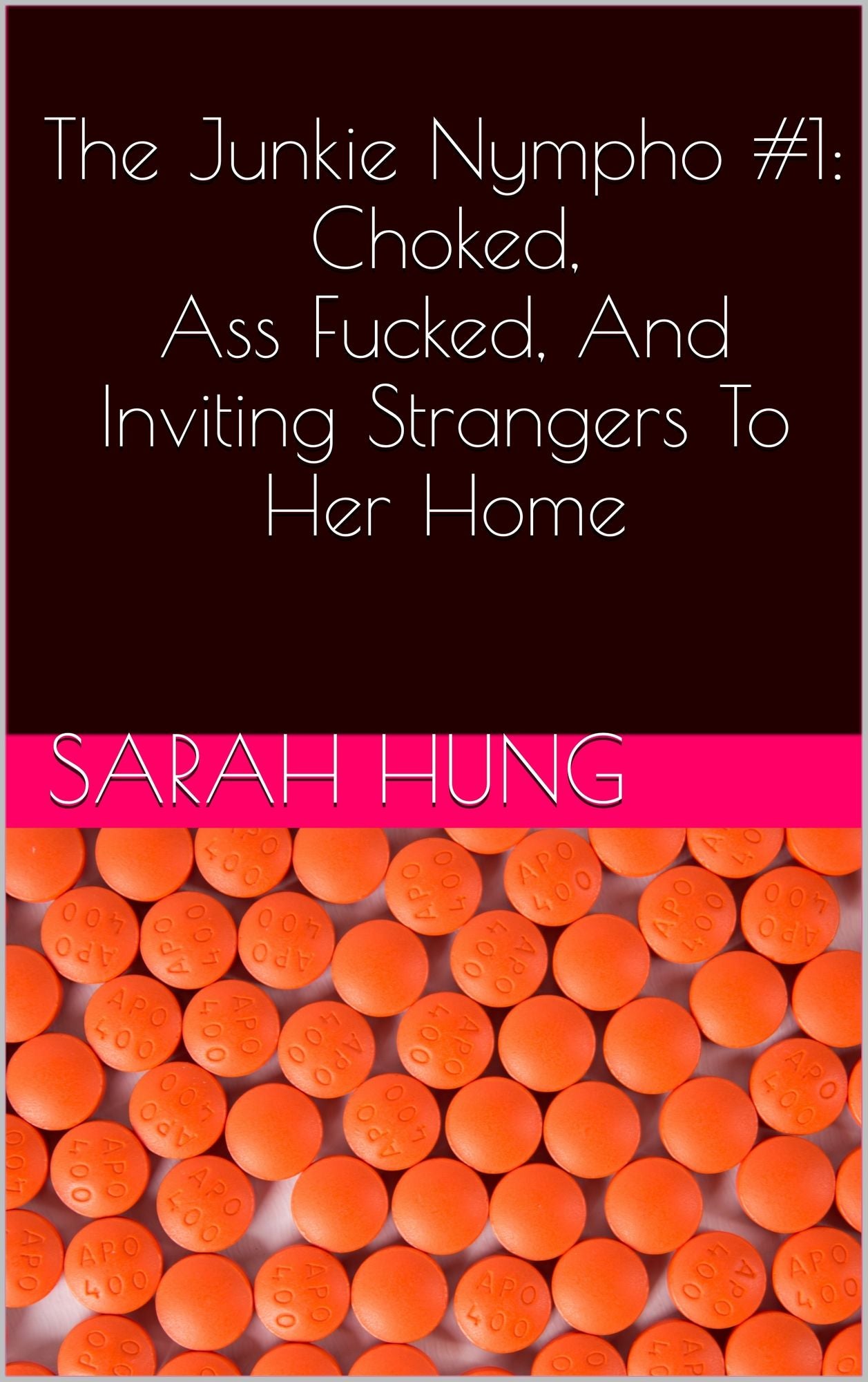 The Junkie Nympho #1: Choked, Ass Fucked, And Inviting Strangers To Her Home