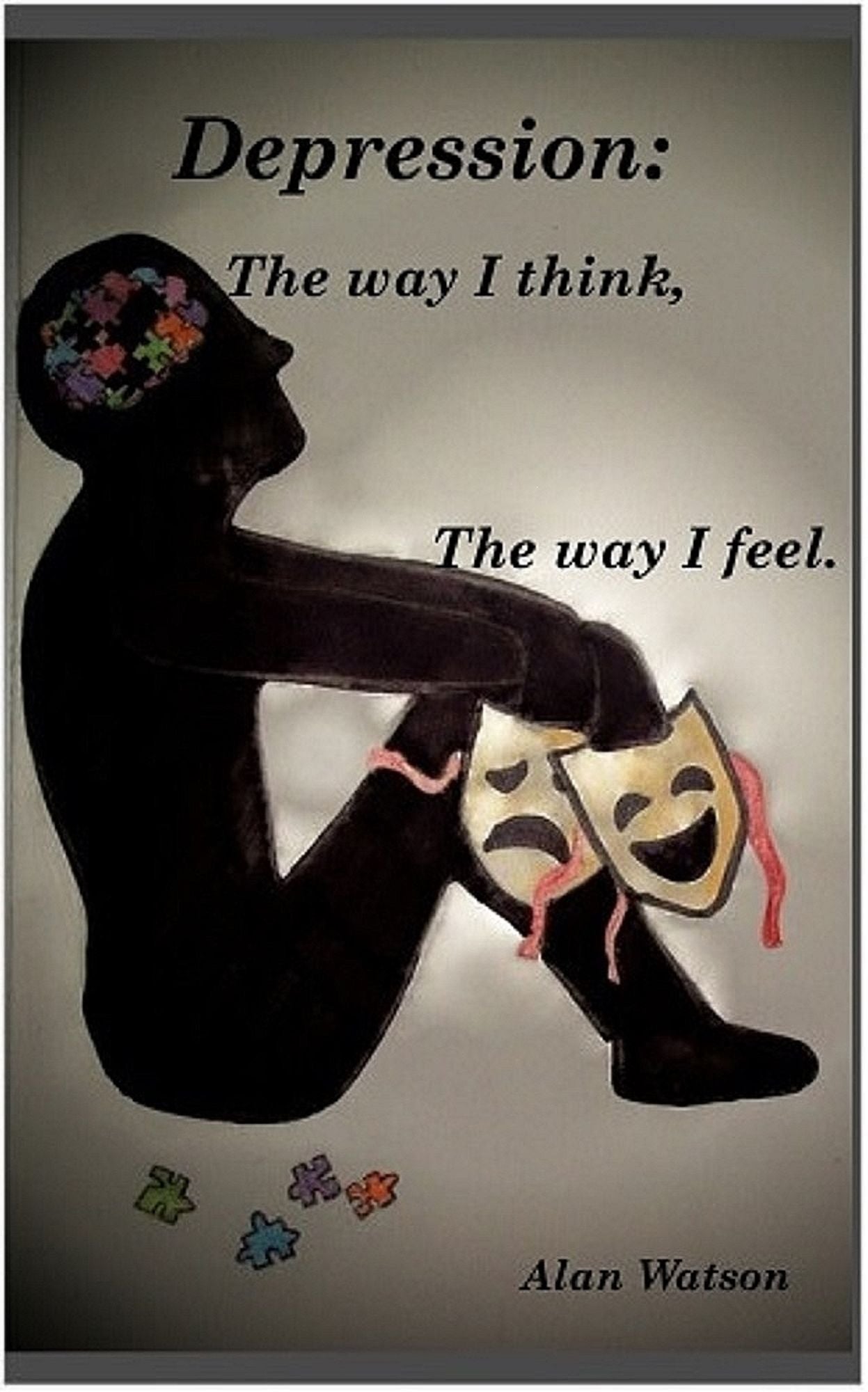 Depression: The Way I Think, the Way I Feel