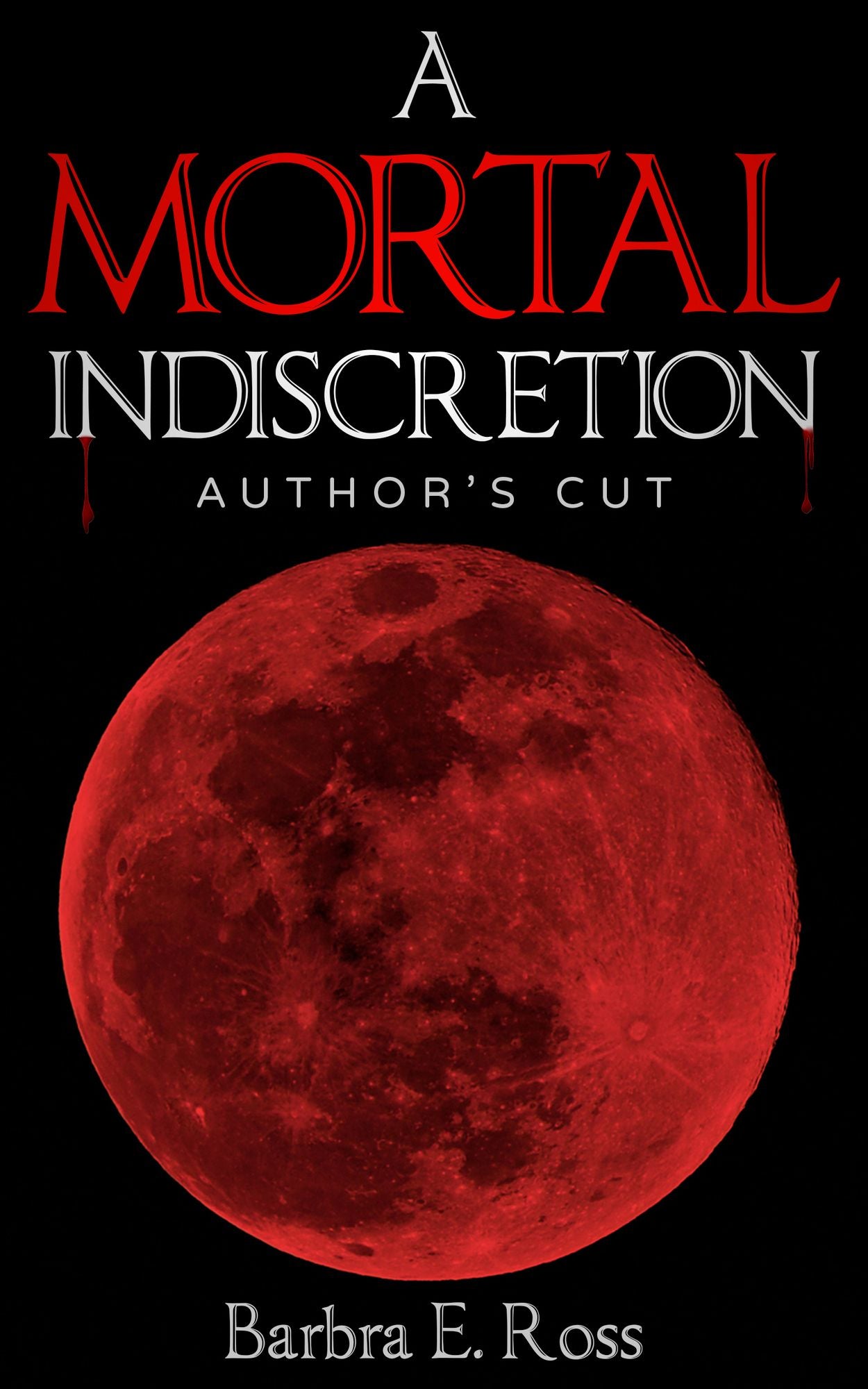 A Mortal Indiscretion; Author's Cut