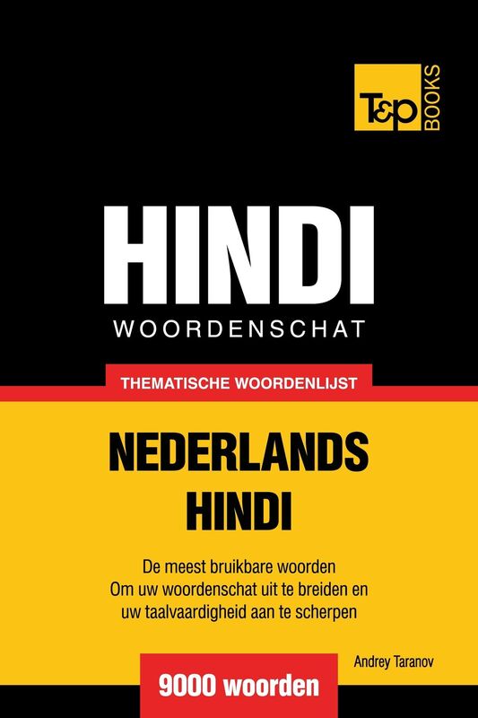 Thematische woordenschat Nederlands-Hindi: 9000 woorden