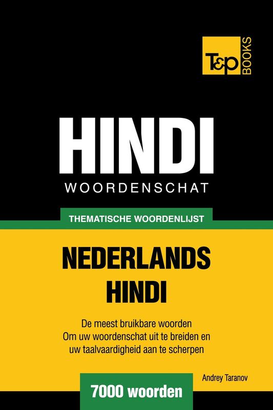 Thematische woordenschat Nederlands-Hindi: 7000 woorden