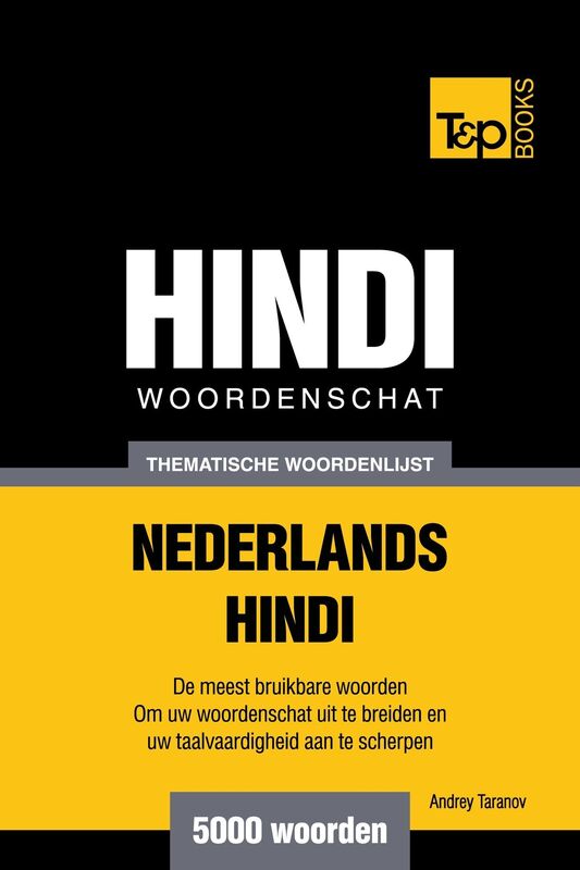 Thematische woordenschat Nederlands-Hindi: 5000 woorden