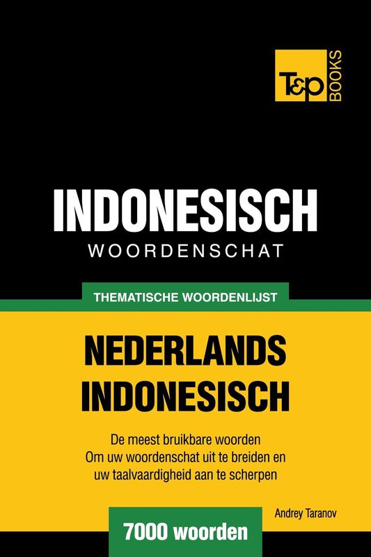 Thematische woordenschat Nederlands-Indonesisch: 7000 woorden