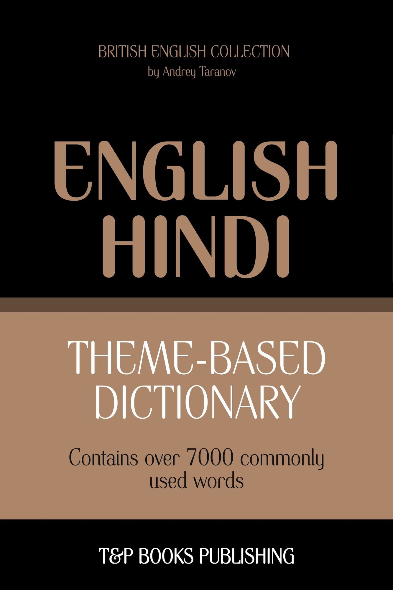 Theme-based dictionary British English-Hindi: 7000 words