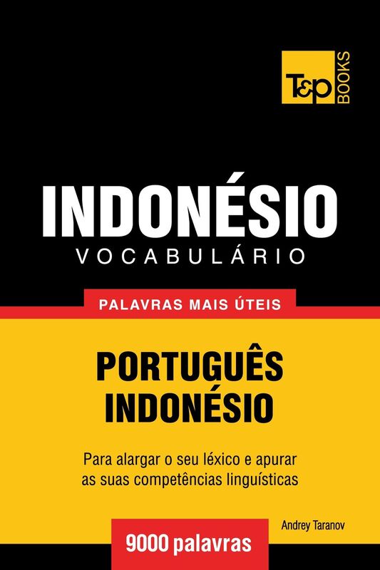 Vocabulário Português-Indonésio: 9000 palavras mais úteis