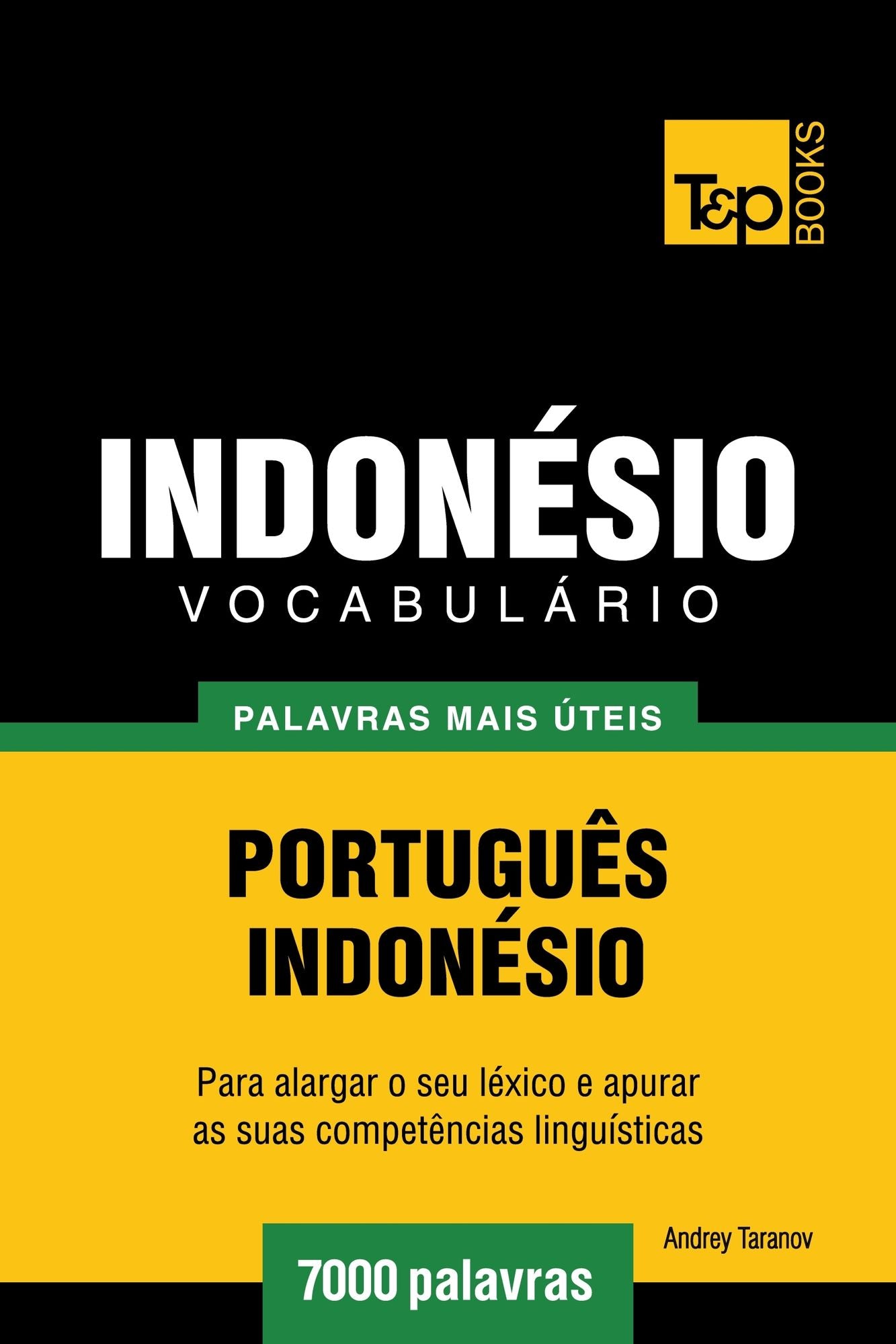 Vocabulário Português-Indonésio: 7000 palavras mais úteis