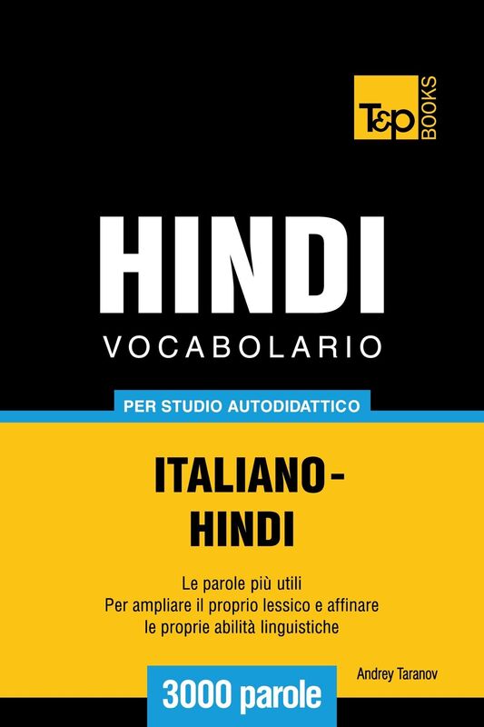 Vocabolario Italiano-Hindi per studio autodidattico: 3000 parole