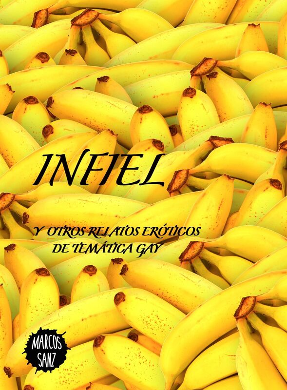 Infiel, Y otros relatos eróticos de temática gay