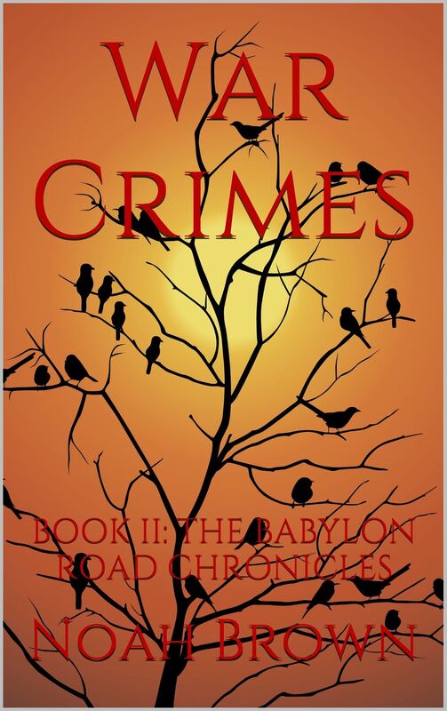 War Crimes: Book II of The Babylon Road Chronicles