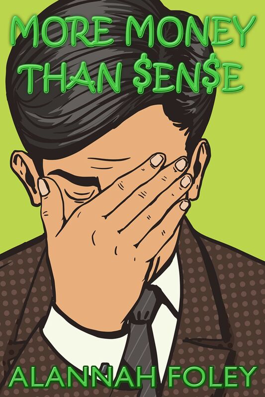 More Money than Sense