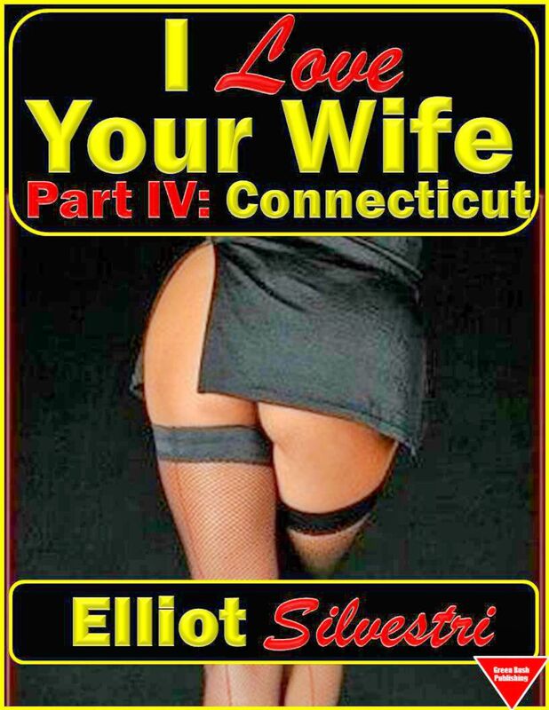I Love Your Wife Part IV: Connecticut