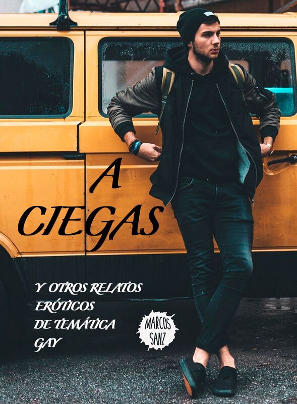 A ciegas, Y otros relatos eróticos de temática gay