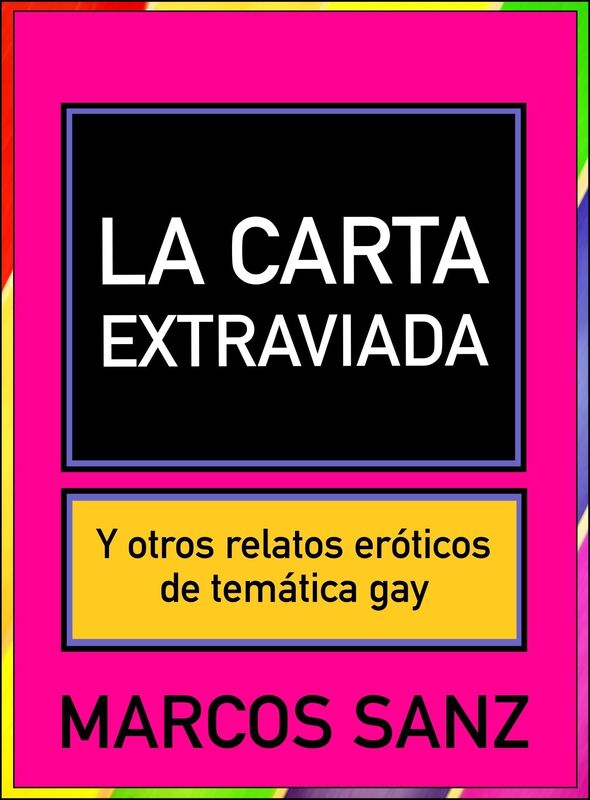 La carta extraviada. Y otros relatos eróticos de temática gay