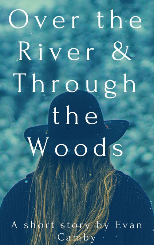 Over the River and Through the Woods