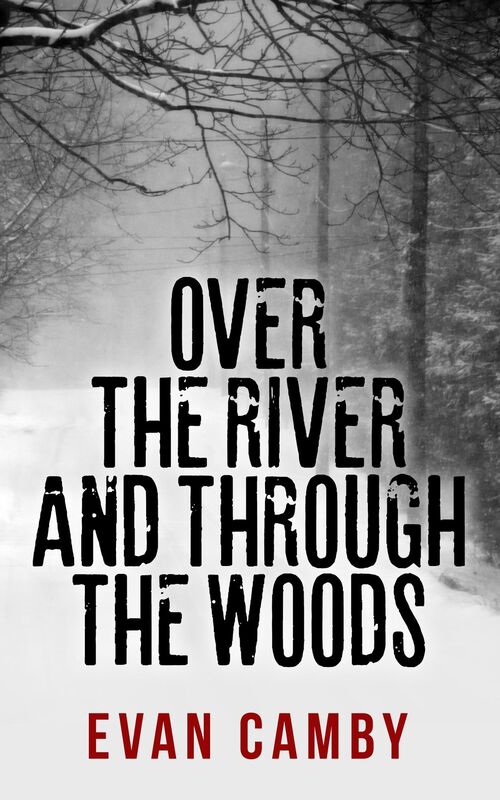 Over the River and Through the Woods