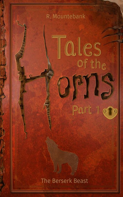 Tales of the Horns: Part 1 The Berserk Beast