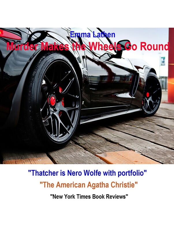 Murder Makes the Wheels Go Round: An Emma Lathen Bestseller