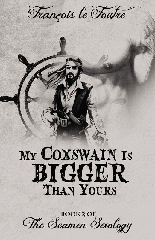My Coxswain Is Bigger Than Yours: Book 2 of the Seamen Sexology