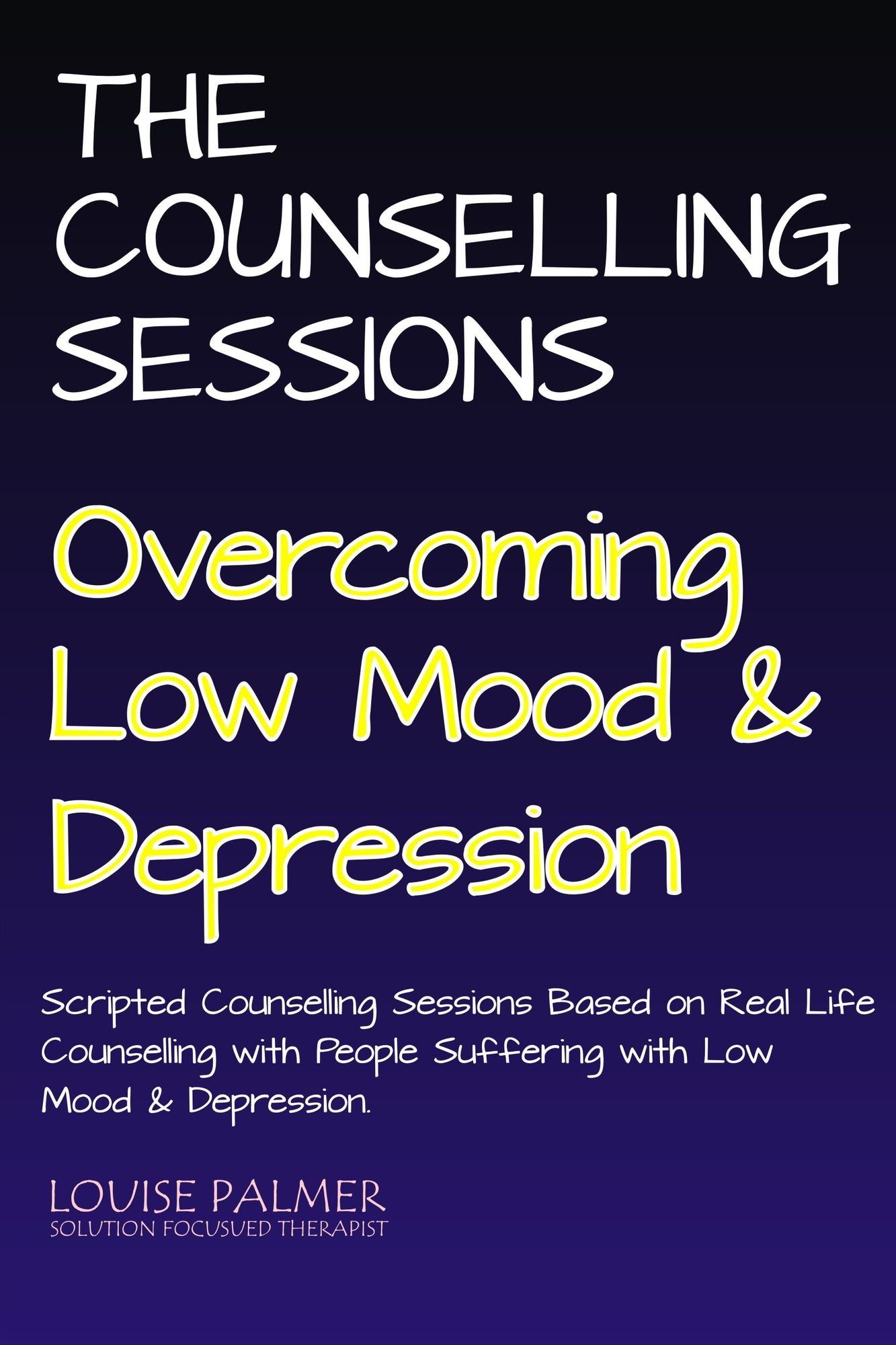 The Counselling Sessions: Overcoming Low Mood and Depression