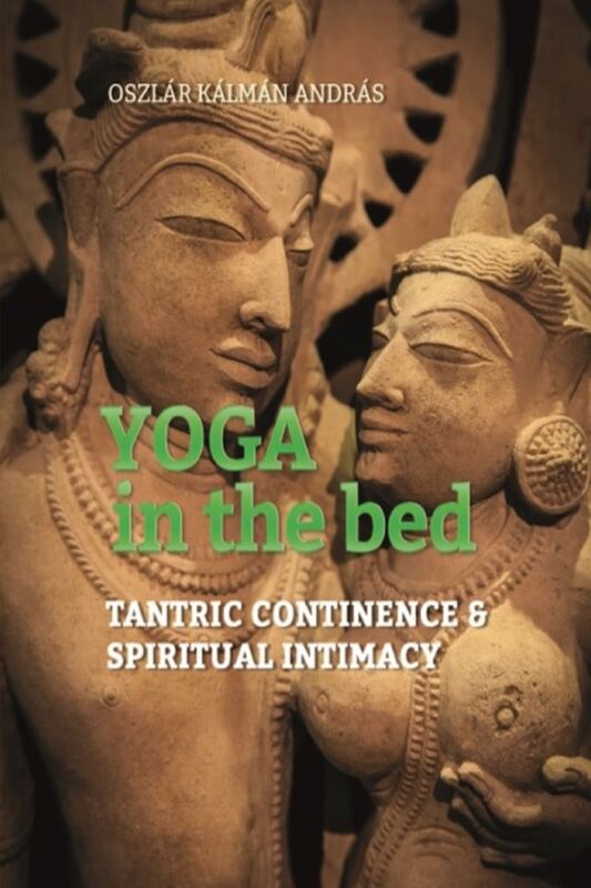 Yoga In The Bed: Tantric Continence & Spiritual Intimacy