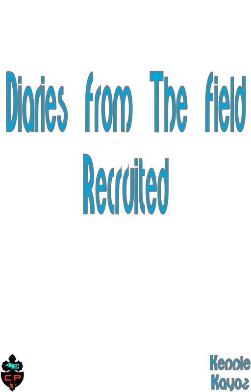 Diaries From The Field: Chapter 2 - Recruited