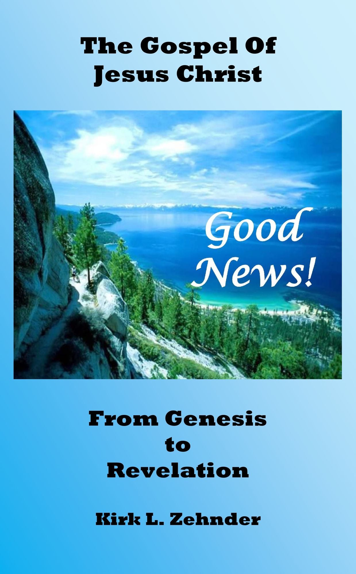 "Good News!" The Gospel of Jesus Christ...From Genesis to Revelation