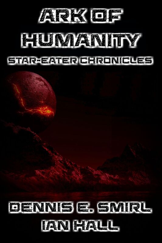 The Star-Eater Chronicles 8: The Ark of Humanity