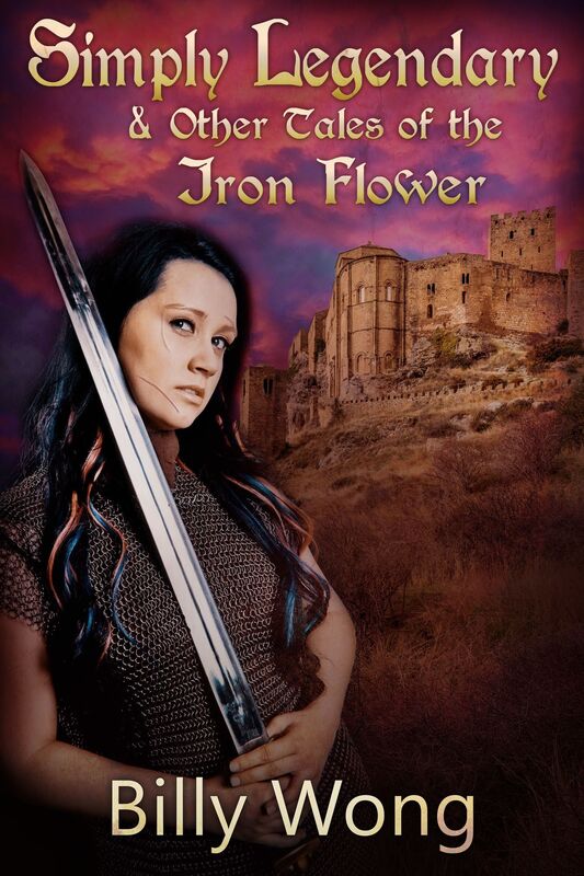 Simply Legendary (and Other Tales of the Iron Flower)