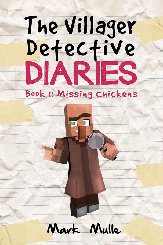 The Villager Detective Diaries, Book 1: The Missing Chickens