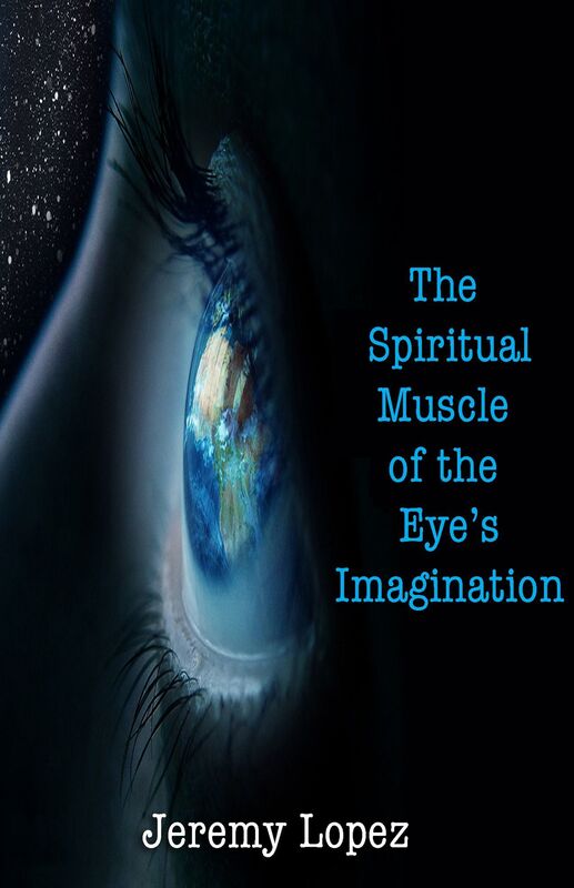 The Spiritual Muscle of the Eye's Imagination
