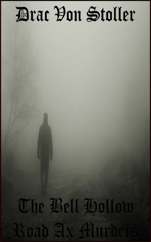 The Bell Hollow Road Ax Murders