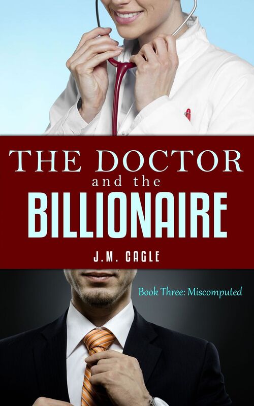 The Doctor and The Billionaire, Book Three: Miscomputed