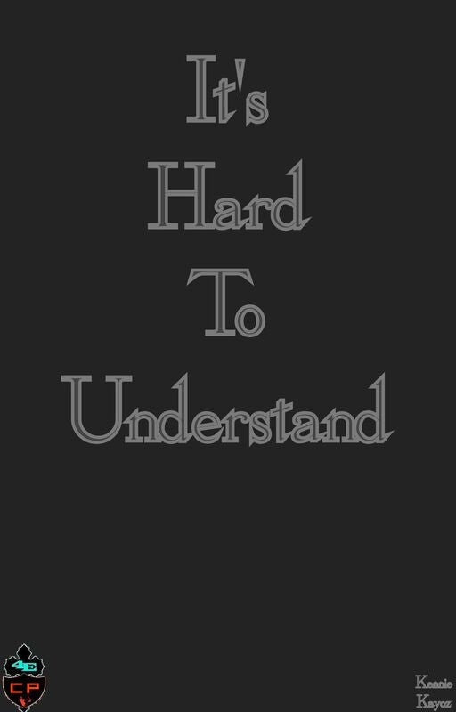 It's Hard To Understand