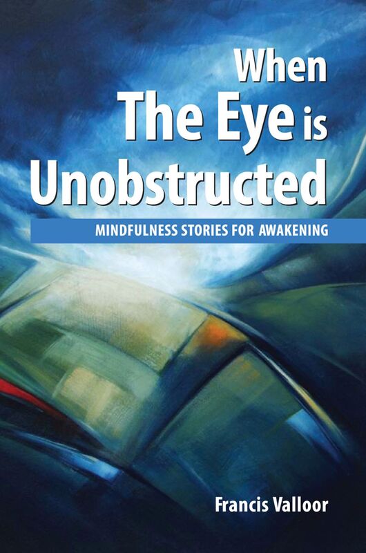 When The Eye is Unobstructed: Mindfulness Stories For Awakening