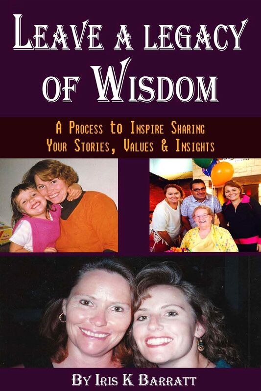 Leave a Legacy of Wisdom: A Process to Inspire Sharing Your Stories, Values & Insights