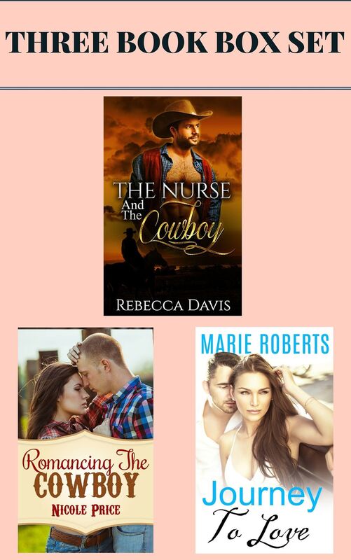 (3 Book Box Set) "The Nurse and The Cowboy" & "Romancing The Cowboy" & "Journey to Love"