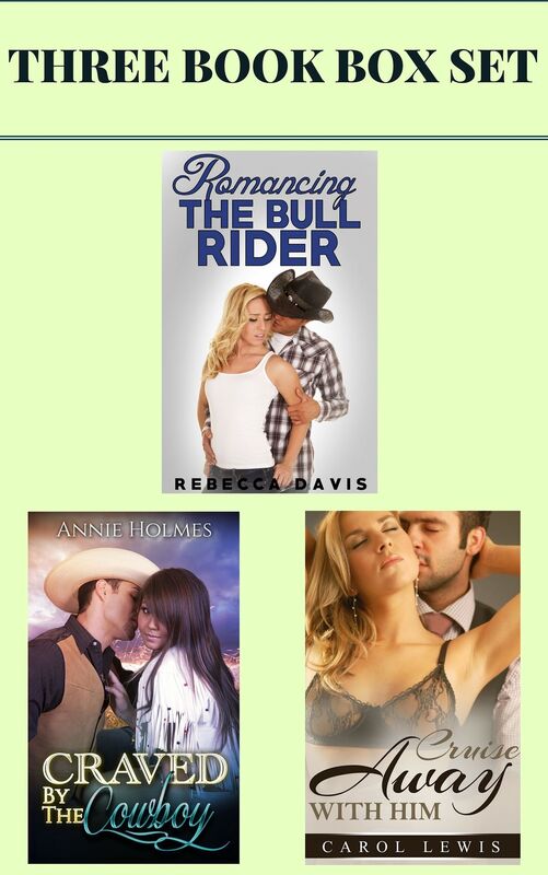 (3 Book Box Set) "Romancing The Bull Rider" & "Craved by The Cowboy" & "Cruise Away with Him"