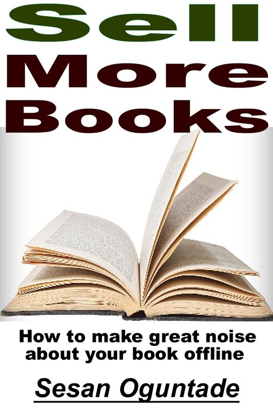 Sell More Books: How to Make Great Noise About Your Book Offline
