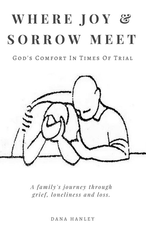 Where Joy and Sorrow Meet: God's Comfort in Times of Trial