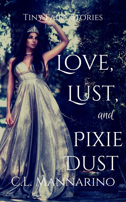 Love, Lust, and Pixie Dust: Five Flirty Fairy Stories